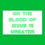 Oh The Blood Of Jesus Is Greater (Morning Devotion Worship) [Explicit]