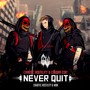 NEVER QUIT (Chaotic Hostility & Cougar Edit)