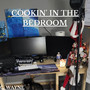 Cookin' in the Bedroom (Explicit)