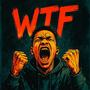 WTF (Explicit)