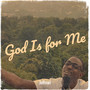 God Is for Me