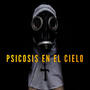 Psicosis en el cielo (feat. Jerenomuere & Dj Alkalina) [Explicit]