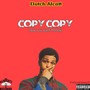 Copy Copy (Say You Want Money) (Explicit)