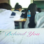 Behind u