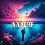 In Too Deep (Explicit)