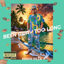 Been Away Too Long (Explicit)