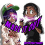 Made It Out (feat. IM2FADED) [Explicit]