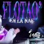 Flotao en la nae' (Explicit)