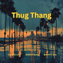 Thug Thang (Explicit)