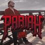 PARIAH (Explicit)