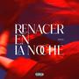 Renacer en la Noche (Explicit)