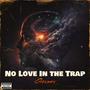 No Love In the Trap (Explicit)