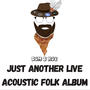 Just Another Live Acoustic Folk Album (Explicit)