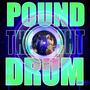 POUND THE DRUM (Explicit)