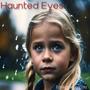 Haunted Eyes