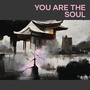 You Are the Soul