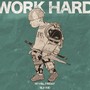 Work Hard