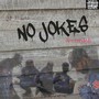 No Jokes (Extended) [Explicit]