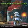 DUNGEONS OF METAL MARIO (Explicit)