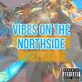 Vibes On The Northside (feat. TMP Yungin')