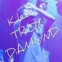 Kill Troy Diamond (Explicit)