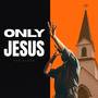 Only Jesus