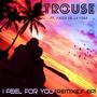 I Feel For You Remixes (feat. Paola de la Vega)