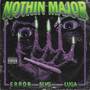 NOTHIN' MAJOR (Explicit)