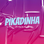 Pikadinha (Explicit)