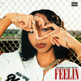 Feelin (with Maiya The Don) [Explicit]