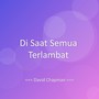 Di Saat Semua Terlambat