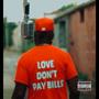 LOVE DON'T PAY BILLS (Explicit)