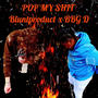 Pop My **** (feat. BBG D) [Explicit]