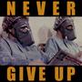 Never Give Up