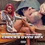 Checks Over Sex (feat. Madam Dixie)