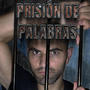 PRISIÓN DE PALABRAS (Explicit)