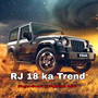 RJ 18 Ka Trend