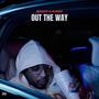 Out The Way (Explicit)