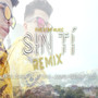 Sin Ti (Remix)