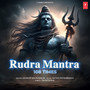 Rudra Mantra - 108 Times