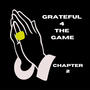 Grateful 4 The Game (CHAPTER 2) [Explicit]