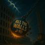 All The Walls (Explicit)
