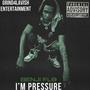 I'm Pressure (Explicit)