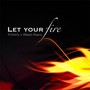 Let Your Fire