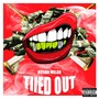 Tiied Out (Explicit)