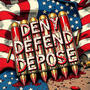 Deny Defend Depose (Explicit)