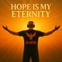 Hope is my eternity