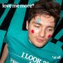Love Me More*