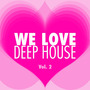 We Love Deep House, Vol. 2