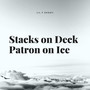 Stacks on Deck Patron on Ice (Explicit)